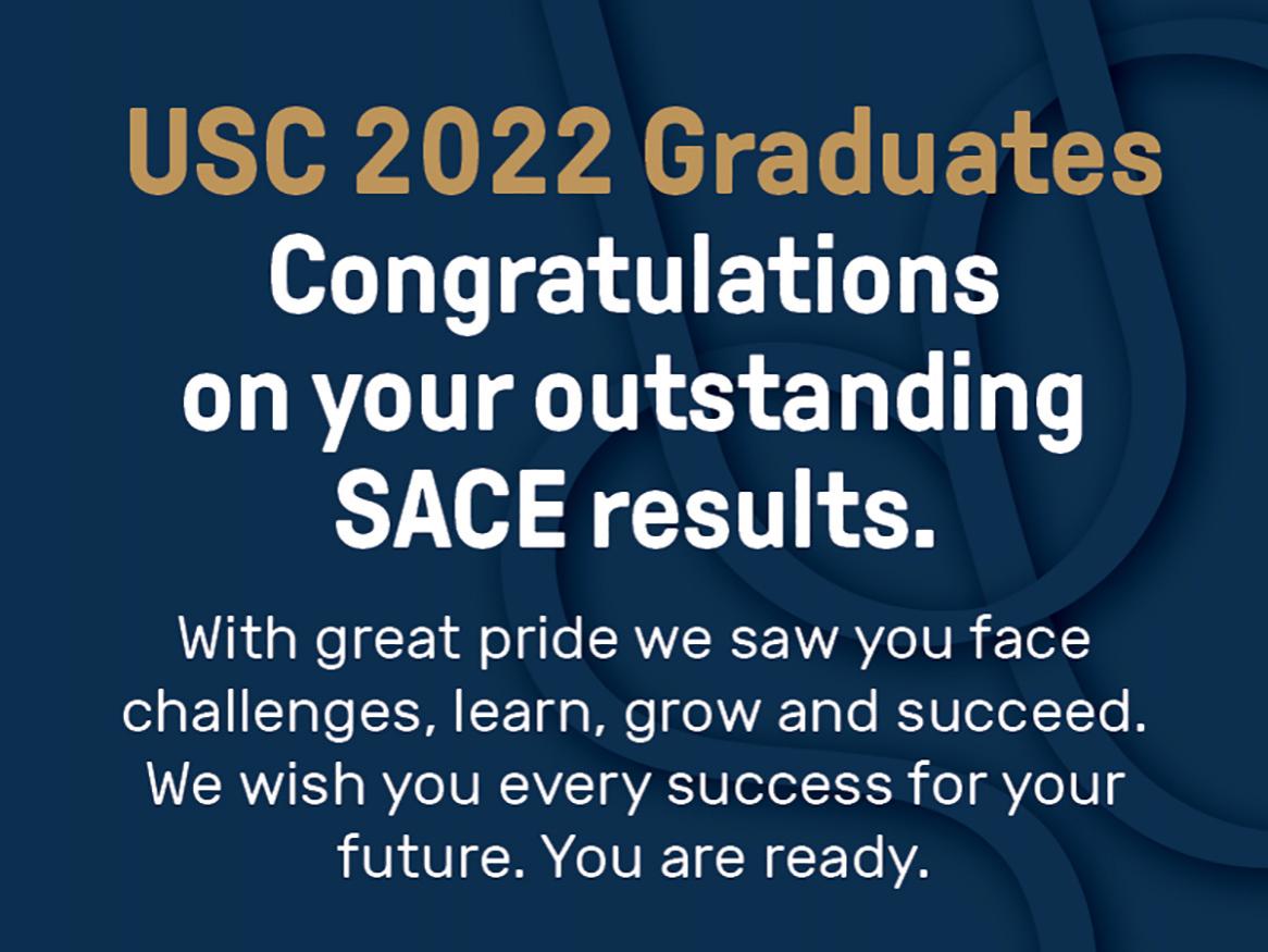 Congratulations to the USC 2022 Graduates on your outstanding SACE results.